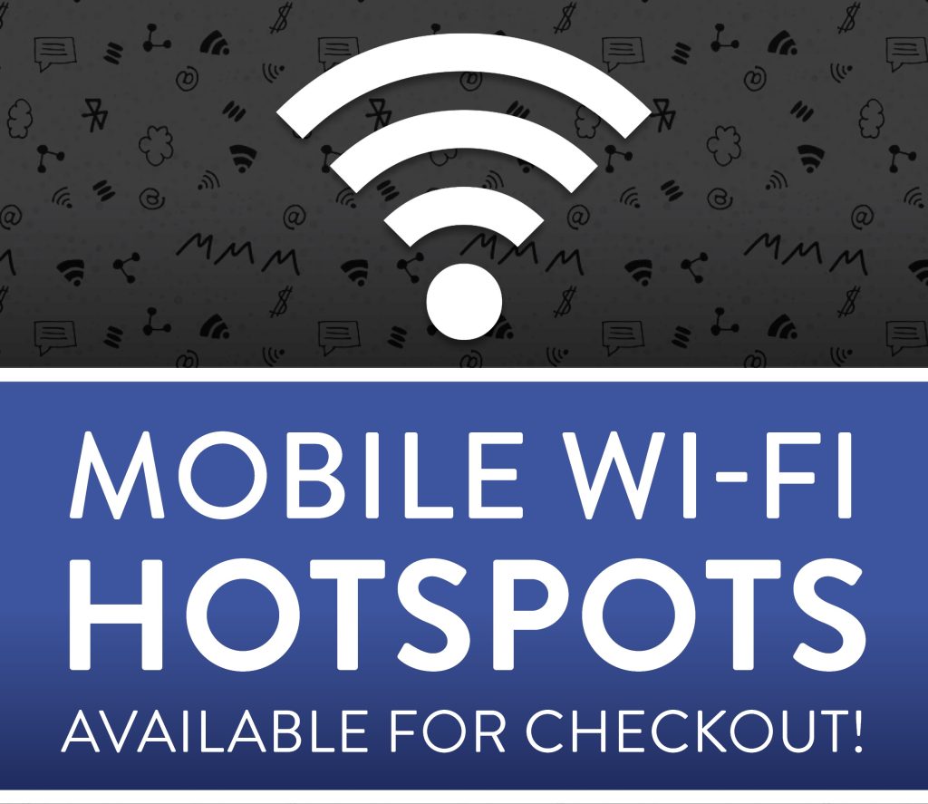 Mobile Wi-Fi hotspots available for checkout!