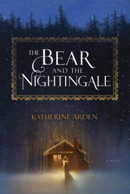the bear and the nightingale by katherine arden book cover